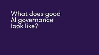 What does good AI governance look like?