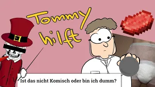 Ist das komisch oder bin ich dumm? - Tommy hilft allen #7