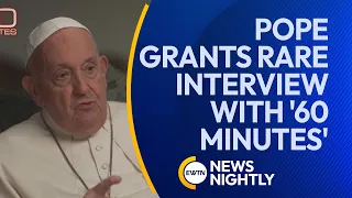 Pope Francis Grants Rare Sit Down Interview With '60 Minutes' | EWTN News Nightly