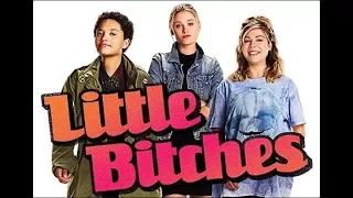 LITTLE BITCHES - OFFICIAL Trailers