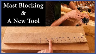 Mast Blocking and A New Tool - Episode 132 - Acorn to Arabella: Journey of a Wooden Boat