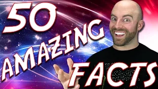 50 AMAZING Facts to Blow Your Mind! 52