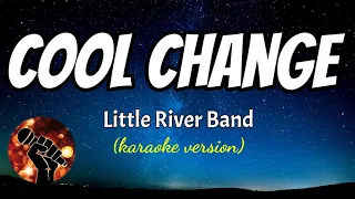 COOL CHANGE - LITTLE RIVER BAND (karaoke version)