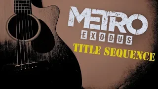 Metro Exodus - Title Sequence (guitar cover + TABS)