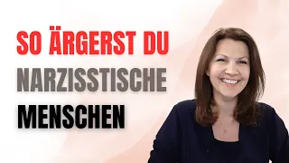 So ärgerst du Narzissten