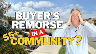 Overcoming Home Buyers Remorse: Dealing With Regret In A 55+ Community