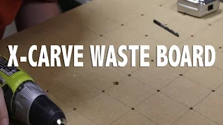 Making an X-Carve CNC Wasteboard