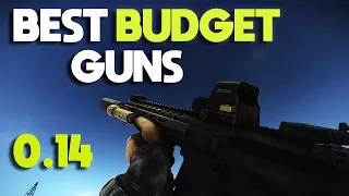 BEST BUDGET GUN BUILDS FOR 0.14! - Escape From Tarkov Guide