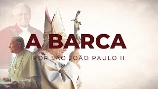 São João Paulo II canta A Barca – Uma preciosidade para os católicos ao redor do mundo!