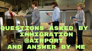 Questions asked by immigration officer @ airport & answers given | other questions#touristvisa