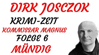 KRIMI Hörspiel - Dirk Josczok - KOMMISSAR MAGNUS - 06 - MÜNDIG (2017)