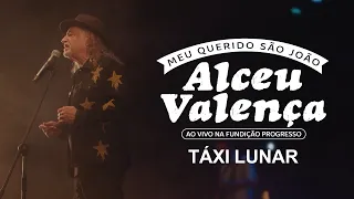 Alceu Valença - Táxi Lunar (Ao Vivo na Fundição Progresso)