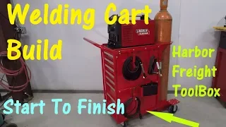 Start To Finish -- My Welding Cart Built Around A Harbor Freight Toolbox