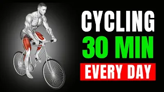 What Happens to Your Body When You Cycling 30 Minutes Every Day