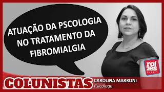 Carolina Marroni: Atuação da psicologia no tratamento da fibromialgia