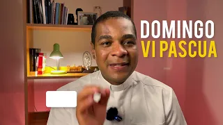 Evangelio de Hoy🔥🔥 VI Domingo de Pascua