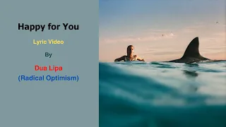 Dua Lipa - Happy for You (Lyrics) | Radical Optimism