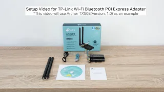 Setup Video for TP-Link Wi-Fi Bluetooth PCIe Adapter