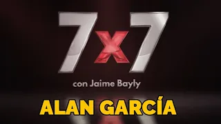 7x7 Jaime Bayly 2021 - Reseña Alan García Completa