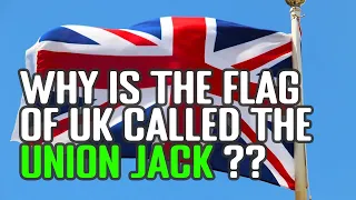 The Union Jack Explained (Why Is The National Flag Of The United Kingdom Called The Union Jack?)