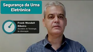 Segurança da Urna Eletrônica por Frank Wendel Ribeiro-Secretário de Tecnologia da Informação-TRE-GO