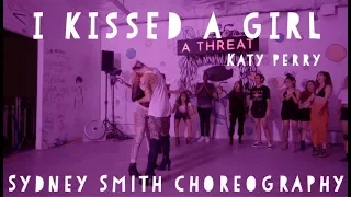I KISSED A GIRL | KATY PERRY | SYDNEY SMITH CHOREOGRAPHY