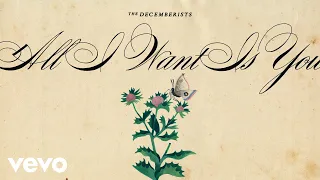 The Decemberists - All I Want Is You (Official Audio)