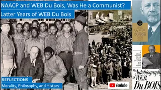 Was WEB Du Bois a Communist? The Later Years of NAACP Co-Founder and Civil Rights Activist