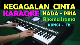 KEGAGALAN CINTA - Rhoma Irama | KARAOKE NADA COWOK/PRIA || LIRIK, HD