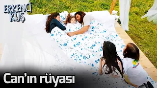 Erkenci Kuş | Can'ın Rüyası