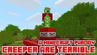 Minecraft Song "Creeper Are Terrible" A Minecraft parody What Makes You Beautiful by One Direction