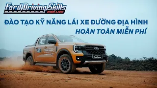 Ford Driving Skills - Chương Trình Đào Tạo Lái Xe Đường Địa Hình Miễn Phí Từ Ford Việt Nam