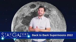 Back to Back Supermoons 2022 | June 6 - June 12 | Stargazers