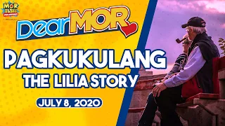 Dear MOR: "Pagkukulang" The Lilia Story JULY 08, 2020