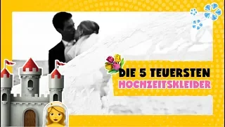 Die teuersten Hochzeitskleider der Welt!