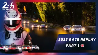 🇬🇧 PART 1 ⎮ RACE REPLAY 24 Heures du Mans 2022