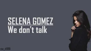 Selena Gomez "SOLO" - We don't talk (Lyrics)