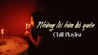 Những Lời Hứa Bỏ Quên, Anh Nhớ Ra, Lạ Lùng | Tuyển Tập Những Bản Nhạc Trẻ Hot Hit Cực Chill