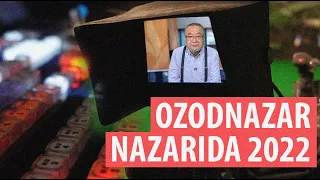 OzodNazar va unda ortda qolgan 2022 yil qanday aks etgani haqida