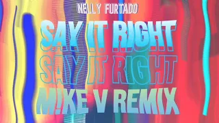 Nelly Furtado - Say It Right [M!KE V REMIX]