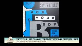 STEVE 'SILK' HURLEY: JACK YOUR BODY (ORIGINAL CLUB MIX) (1987)