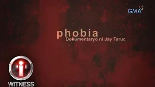 I-Witness: 'Phobia,' dokumentaryo ni Jay Taruc (full episode)