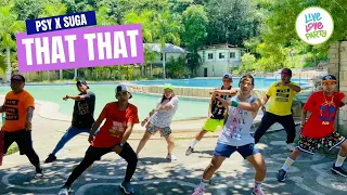 THAT THAT by PSY x SUGA | Live Love Party™ | Zumba® | Dance Fitness