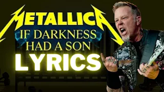 Metallica: If Darkness Had A Son (Lyrics Music Video)