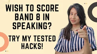 Tried & tested IELTS Speaking hacks! | Way to score a band 8