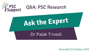 PSC Support Ask the Expert: Dr Palak Trivedi - PSC Research