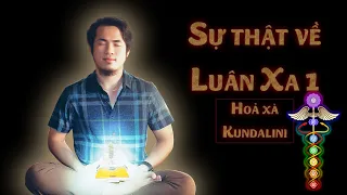 💡Sự thật về Luân Xa 1 - Hoả xà (Kundalini) | Minh Tịnh