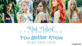Red Velvet - You Better Know + Colour Coded Lyrics; Han/Rom/Eng