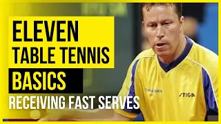 Eleven Table Tennis Basics: 15- Fast Serve Receive