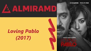 Loving Pablo - 2017 Trailer